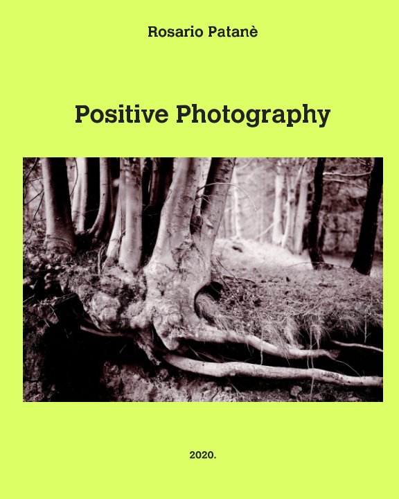 Ver Positive Photography por Rosario Patanè