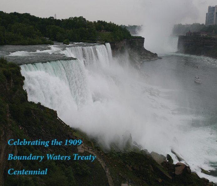 Celebrating the 1909 Boundary Waters Treaty Centennial nach International Joint Commission anzeigen