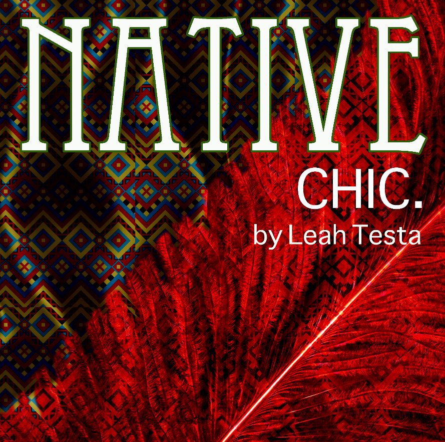 Ver Native Chic por Leah Testa