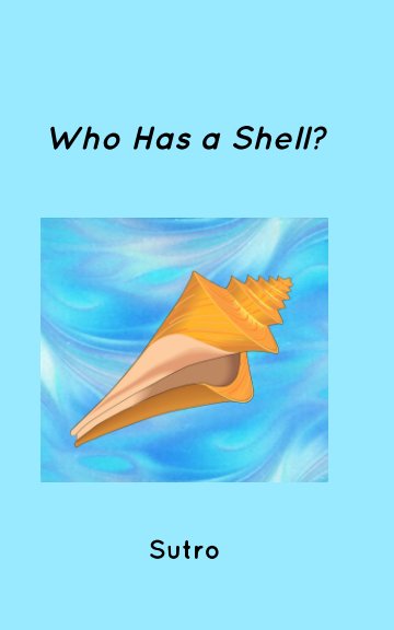 Ver Who Has a Shell? por Sutro