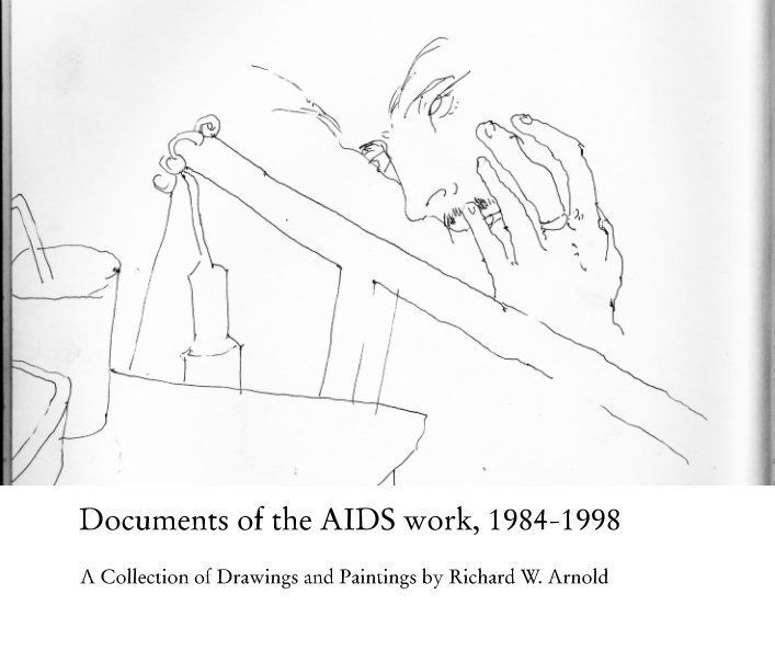 View Documents of the AIDS work, 1984-1998 by Richard W. Arnold