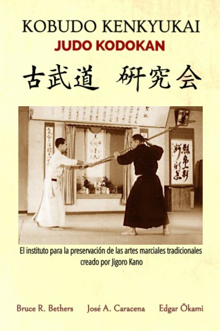 Kobudo Kenkyukai - Judo Kodokan nach Bethers, Caracena, Ōkami anzeigen