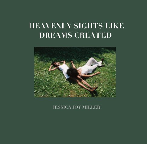 Visualizza Heavenly Sights Like Dreams Created di Jessica Joy Miller