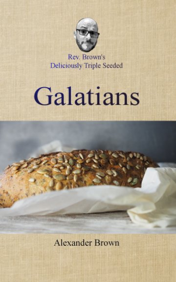 View Deliciously Triple Seeded Galatians by Alexander Brown