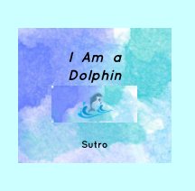 I Am a Dolphin book cover