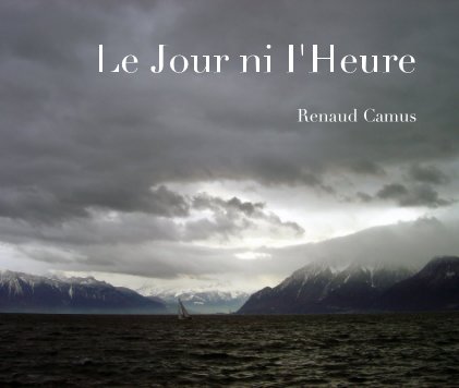 Le Jour ni l'Heure, 2003-2007 book cover