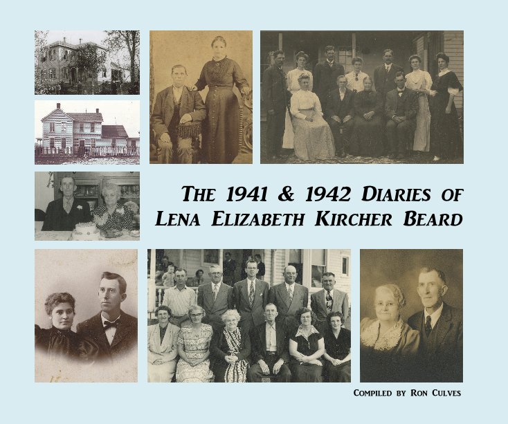 The 1941 and 1942 Diaries of Lena Elizabeth Kircher Beard nach Ron Culves anzeigen