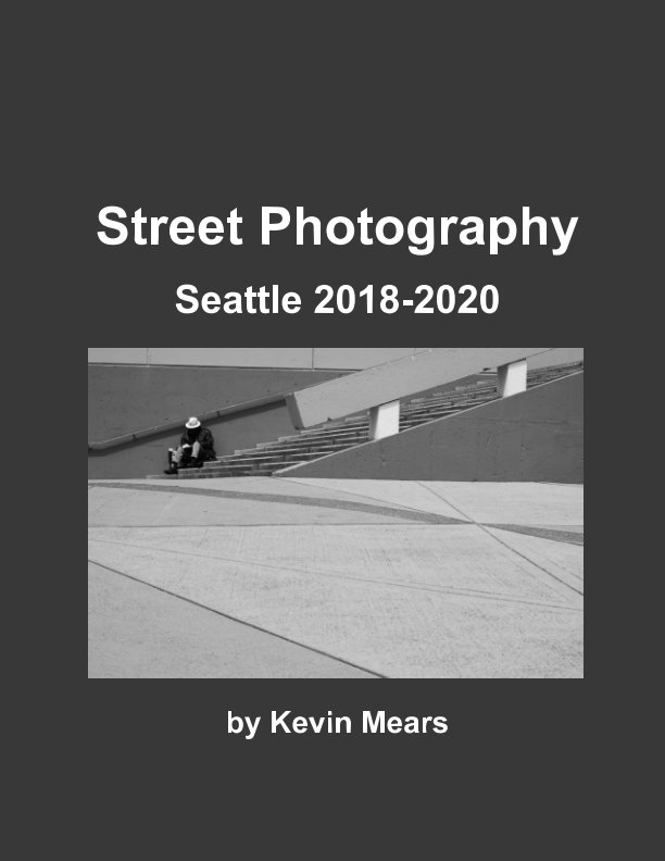 Seattle Street Photography 2018-2020 nach Kevin Mears anzeigen