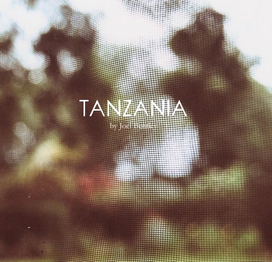 View TANZANIA by Joel Bentley