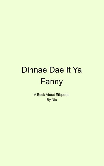 Ver Dinnae Dae It Ya Fanny por Nic