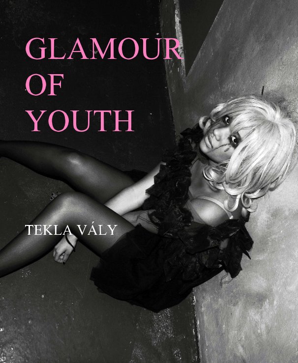View GLAMOUR OF YOUTH by TEKLA VÁLY