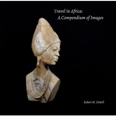 Travel in Africa: A Compendium of Images book cover