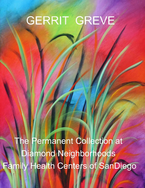 View GERRIT GREVE  The Permanent Collection at Diamond Neighborhoods Family Health Centers of San Diego by Gerrit Greve