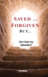Saved and Forgiven, But.. book cover