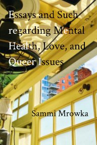 Essays and Such regarding Mental Health, Love, and Queer Issues book cover