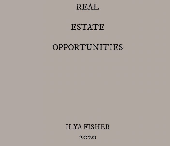 View Real Estate Opportunities by Ilya Fisher