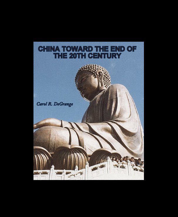 China Toward The End Of The th Century By Carol R Degrange Blurb Books Uk