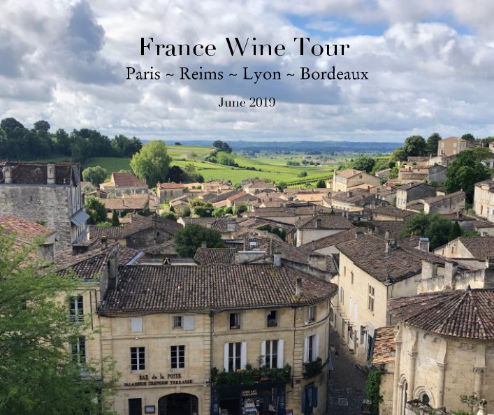 View France Wine Tour by Cheryl Nangeroni