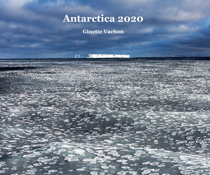 Antarctica 2020 nach Ginette Vachon anzeigen