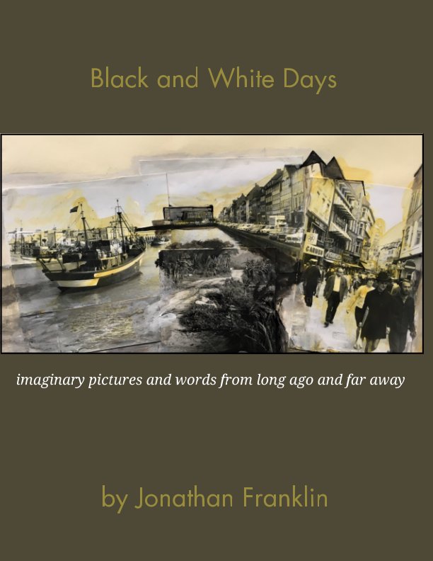 View Black and White Days by Jonathan Franklin