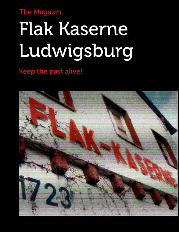 Flak Kaserne Ludwigsburg "The Magazin" Final Edidtion 2020 nach Christian Steiner anzeigen