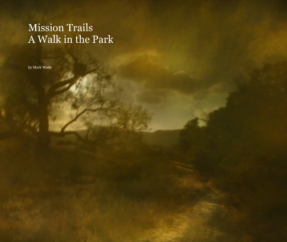 View Mission Trails A Walk in the Park by Mark Wade