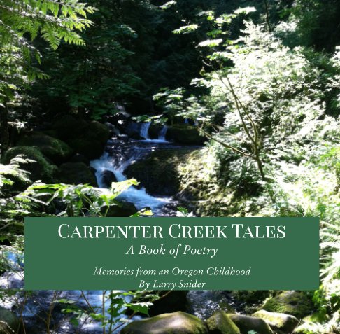View Carpenter Creek Tales by Larry Snider