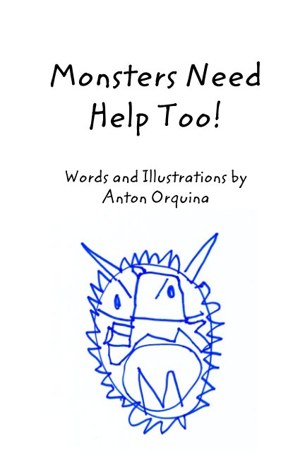 View Monsters Need Help Too! by Anton Orquina