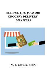 Helpful Tips To Avoid Grocery Delivery Disasters book cover