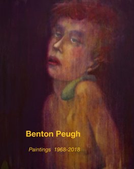 Benton Peugh: Paintings 1968 - 2018 book cover