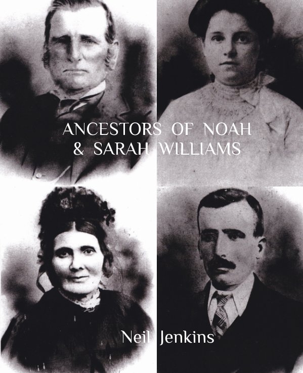 Ancestors of Noah and Sarah Williams nach Neil Jenkins anzeigen