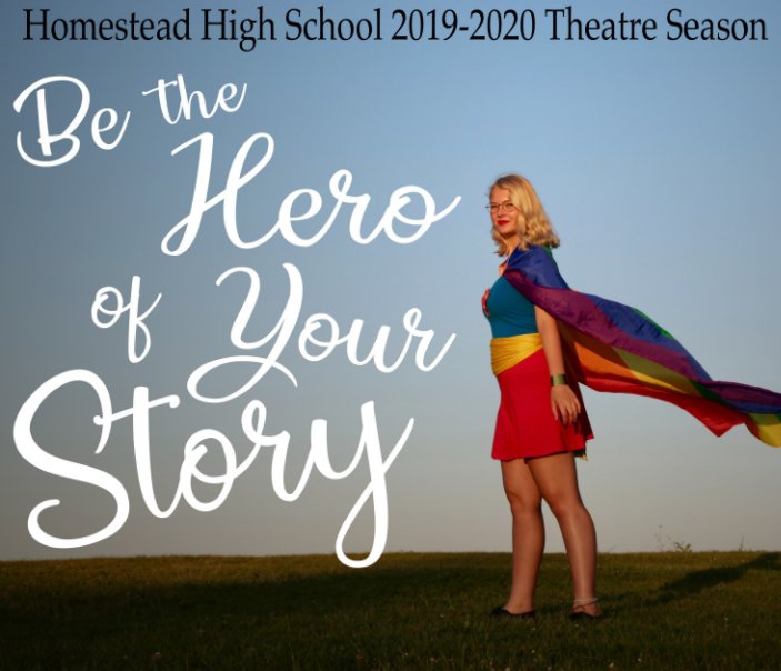 View Be the Hero of Your Story by Homestead Theatre