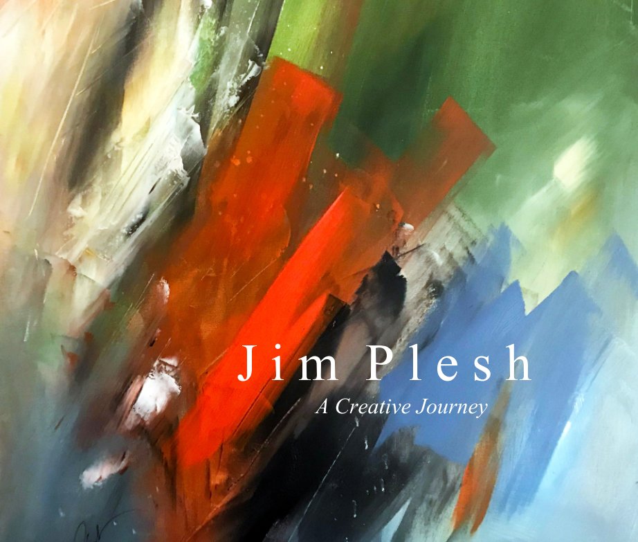 Ver J i m P l e s h     A Creative Journey por Jim Plesh