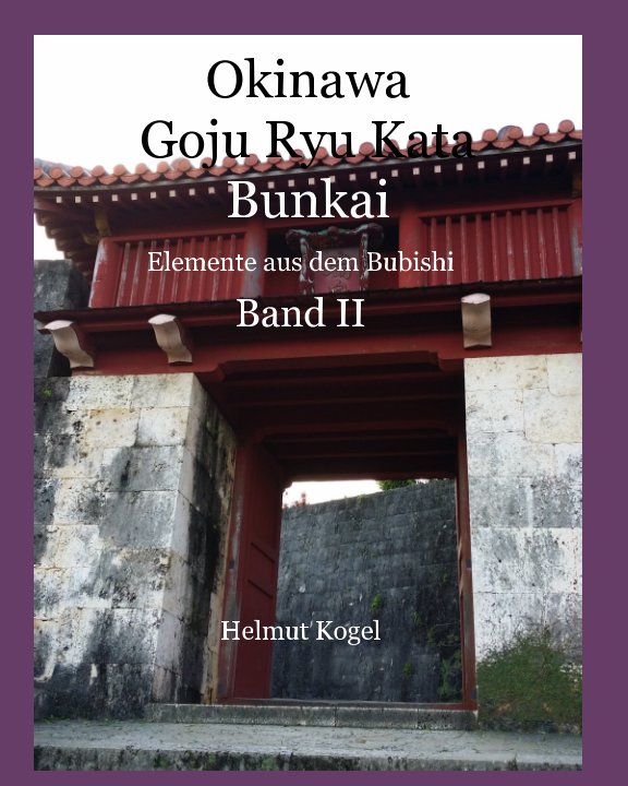 View Okinawa Goju Ryu Kata, Band 2 by Helmut Kogel