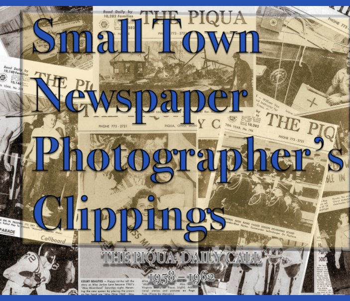 View Small Town Newspaper Photographer's Clippings by Ronald D. Manson