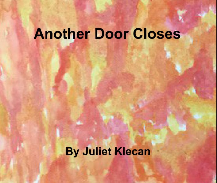 View Another Door Closes by Juliet Klecan