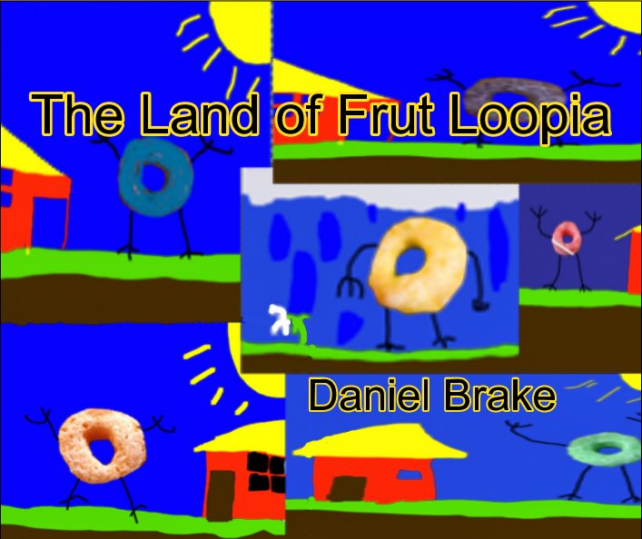 View The Land of Frut Loopia by Daniel Brake