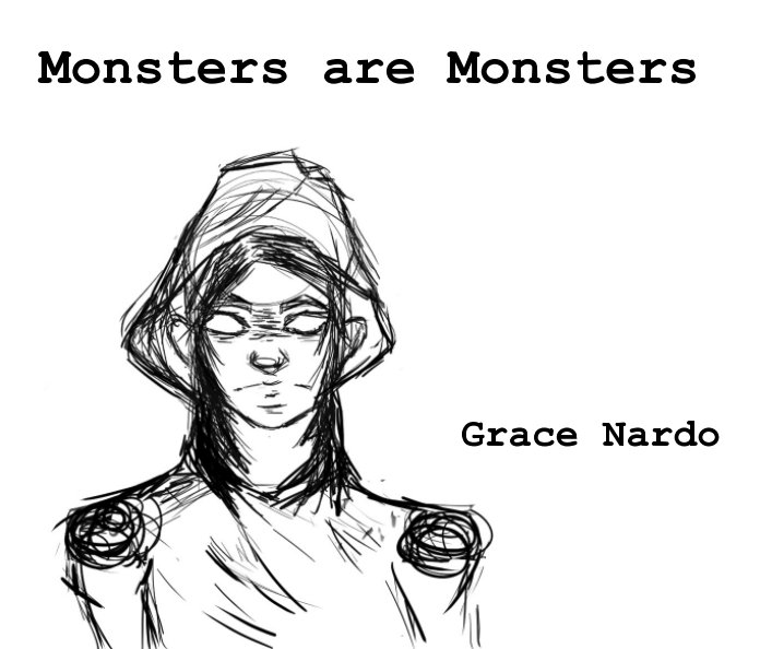 View Monsters are Monsters by Grace Nardo