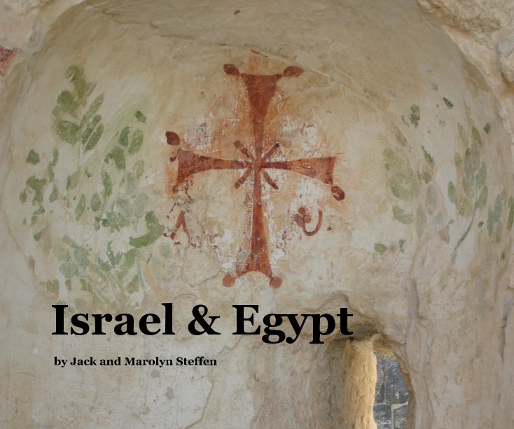 View Israel & Egypt by Jack and Marolyn Steffen