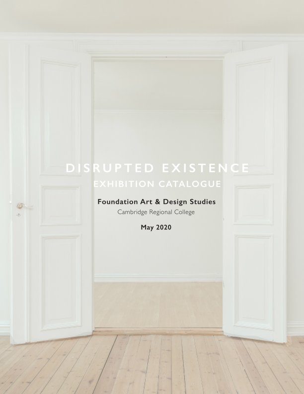 Ver Disrupted Existence - Exhibition Catalogue 2020 por Abner Fraser
