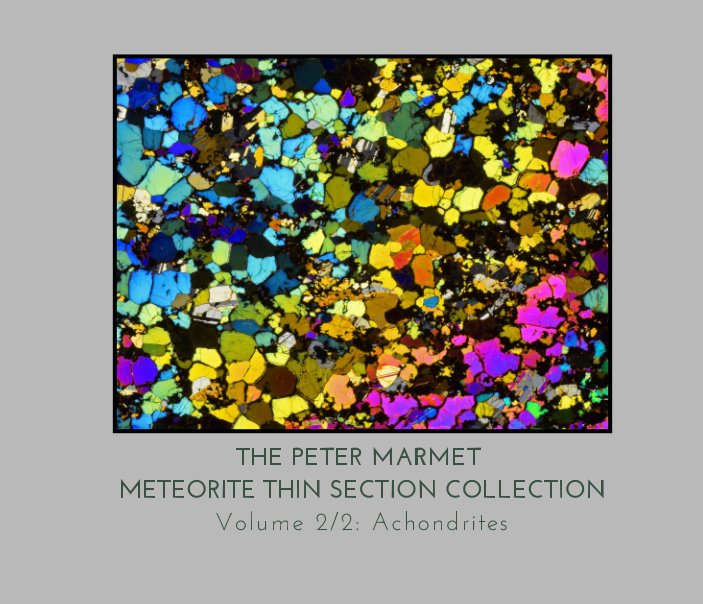 The Peter Marmet Meteorite Thin Section Collection 2/2 nach Peter Marmet anzeigen