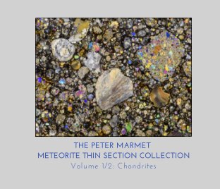 The Peter Marmet Meteorite Thin Section Collection 1/2 book cover