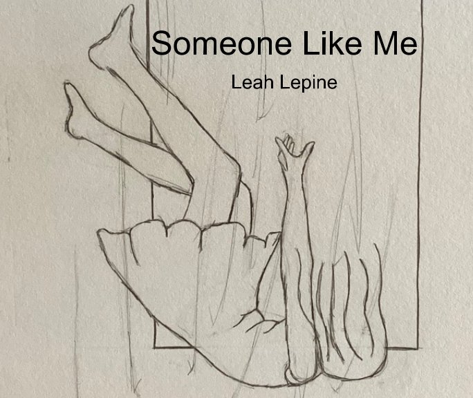 View Someone Like Me by Leah Lepine