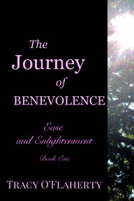 The Journey of Benevolence ~ Ease and Enlightenment ~ Book One book cover