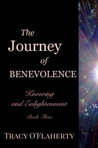 The Journey of Benevolence ~ Knowing and Enlightenment ~ Book Three book cover