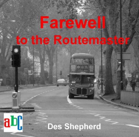 View Farewell To The Routemaster by Des Shepherd