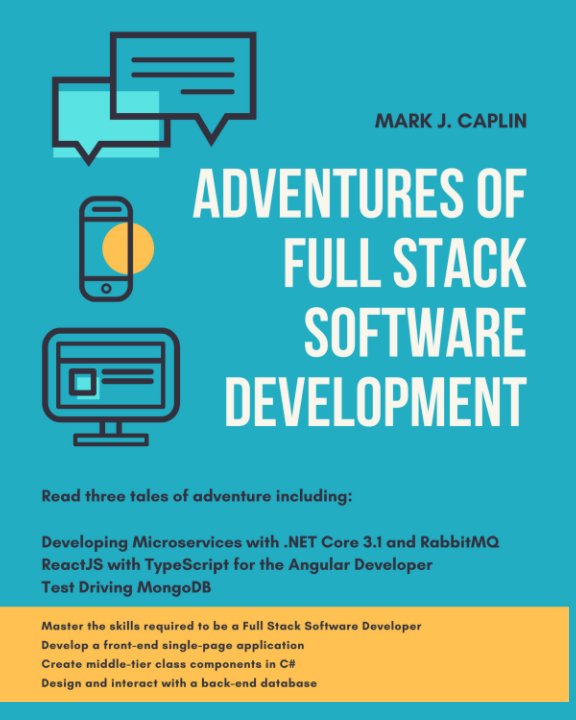 Bekijk Adventures Of Full Stack Software Development op Mark J. Caplin