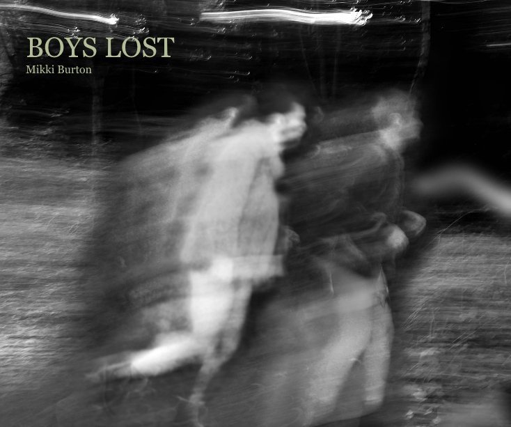 View BOYS LOST by Mikki Burton
