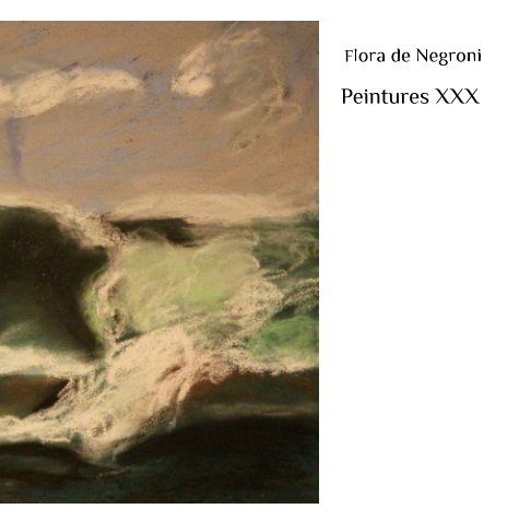 View Peintures XXX by Flora de Negroni