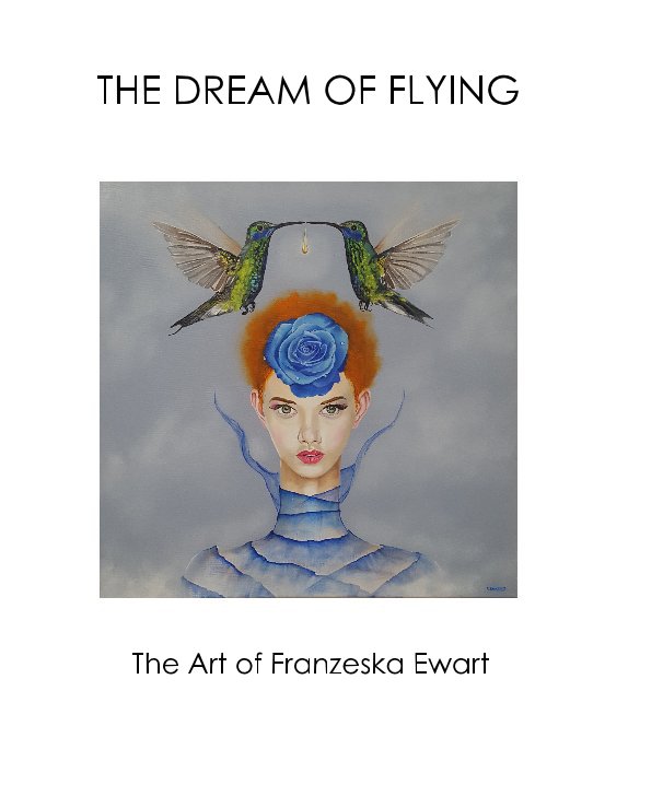 View The Dream of Flying by Franzeska Ewart